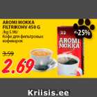 AROMI MOKKA
FILTRIKOHV 450 G