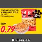 PINDAS SOOLATUD
MAAPÄHKEL 200 G