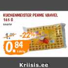 Allahindlus - KUCHENMEISTER PEHME VAHVEL
165 G