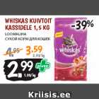 Allahindlus - WHISKAS KUIVTOIT
KASSIDELE 1,5 KG