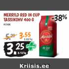 Allahindlus - MERRILD RED IN CUP
TASSIKOHV 400 G