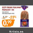 Allahindlus - EESTI PAGAR PEALINNA
PEENLEIB 1 KG