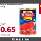 Allahindlus - Reggia purustatud tomatid
400 g