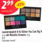 Allahindlus - lauvärvipalett 8 tk Gritter You Can Dig 1lt (6g) või Metallic Browns (8g) 