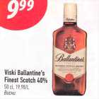 Allahindlus - Viski Ballantine’s Finest Scotch 40%