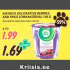 Allahindlus - AIR WICK DECORATIVE BERRIES
AND SPICE LÕHNAKÜÜNAL 105 G