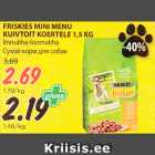 Allahindlus - FRISKIES MINI MENU
KUIVTOIT KOERTELE 1,5 KG