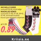 Allahindlus - MICHELLE SOKID
suurused 36-40, must/valge
MADALAD SOKID
suurused 23-38, 35-38, 39-42,
43-46, erinevad mustrid