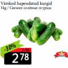 Värsked hapendatud kurgid
1kg 