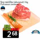 Sea raieliha (jahutatud) 1kg
