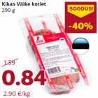 Allahindlus - Kikas Väike kotlet
290 g