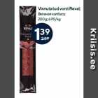 Vinnutatud vorst Reval;

200 g