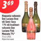 Allahindlus - Hispaania vahuvein
Don Luciano Brut
või Semi-Seco
11% või kvaliteet-
vahuvein Don
Luciano Pink
Moscato 7%*