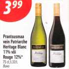 Allahindlus - Prantsusmaa
vein Patriarche
Heritage Blanc
11% või
Rouge 12%*
75 cl,5,32/L