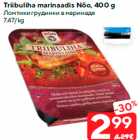 Triibuliha marinaadis Nõo, 400 g
