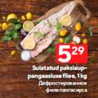 Sulatatud pakslauppangaasiuse
filee, 1 kg
