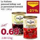 Allahindlus - La Italiana
punased kidney oad
ja purustatud tomatid