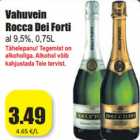 Allahindlus - Vahuvein
Rocca Dei Forti
al 9,5%, 0,75L