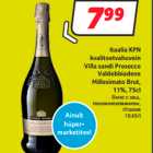 Allahindlus - Itaalia KPN
kvaliteetvahuvein
Villa sandi Prosecco
Valdobbiadene
Millesimato Brut,
11%, 75cl
