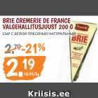 Allahindlus - BRIE CREMERIE DE FRANCE
VALGEHALLITUSJUUST 200 G