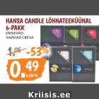 Allahindlus - HANSA CANDLE LÕHNATEEKÜÜNAL
6-PAKK 