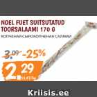 Allahindlus - NOEL FUET SUITSUTATUD
TOORSALAAMI 170 G 