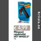 Allahindlus - Mänguasi
rajadetailid
HOT WHEELS*
1 tk