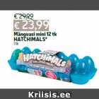 Mänguasi mini 12 tk
HATCHIMALS*
1 tk