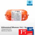 Allahindlus - Külmutatud lõhemass Vici, 1 kg