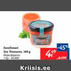 Allahindlus - Forellimari Sea Treasures, 100 g