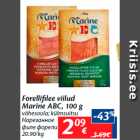 Allahindlus - Forellifilee viilud
Marine ABC, 100 g

