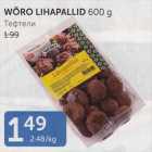 WÕRO LIHAPALLID 600 G