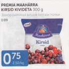 PREMIA MAAHÄRRA KIRSID KIVIDETA 300 g