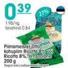 Allahindlus - Piimameister Otto kohupiim Ricotta 8% või Ricotta 8%,õrnsoolane 200g