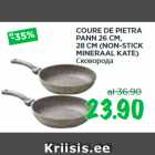 Allahindlus - COURE DE PIETRA
PANN 26 CM,
28 CM (NON-STICK
MINERAAL KATE)