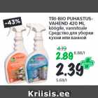 Allahindlus - TRI-BIO PUHASTUSVAHEND
420 ML