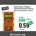 Allahindlus - TARTU MILL FUSILLI
TÄISTERA PASTA 500 G