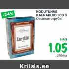 Allahindlus - KODUTUNNE
KAERAKLIID 500 G