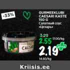 Allahindlus - GURMEEKLUBI
CAESARI KASTE
150 G