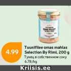 Tuunifilee omas mahlas
Selection By Rimi, 200 g
