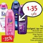 Allahindlus - Fa
dušigeel, 250 ml
•Avocado 2in1
•Luxurious moments
•Pink Passion
•Men Sport
•Moisturizing