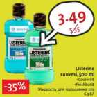 Allahindlus - Listerine
suuvesi, 500 ml
•Coolmint
•Freshburst