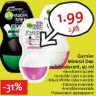 Allahindlus - Garnier
Mineral Deo
rulldeodorant, 50 ml
•Sensitive naistele
• Calm naistele
•Black-White color naistele
•Extreme meestele
•Invisible meestele