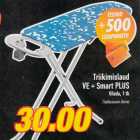 Triikimislaud
VE + Smart PLUS