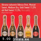 Allahindlus - Ukraina vahuvein Odessa Brut, Muscat
Sweet, Medium Dry, Gold Sweet 11,5%
või Red Sweet 11,3%, 75 cl, 6,67/L