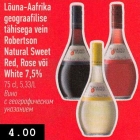 Lõuna-Aafrika
geograafilise
tähisega vein
Robertson
Natural Sweet
Red, Rose või
White 7,5%
75 cl, 5,33/L