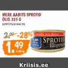 Allahindlus - MERE AABITS SPROTID
ÕLIS 325 G