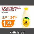 Allahindlus - TARPLAN PROVANSAAL
MAJONEES 900 G