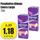 Allahindlus - Pesukaitse Always
Liners Large
16tk
