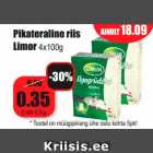 Allahindlus - Pikateraline riis
Limor 4x100g
